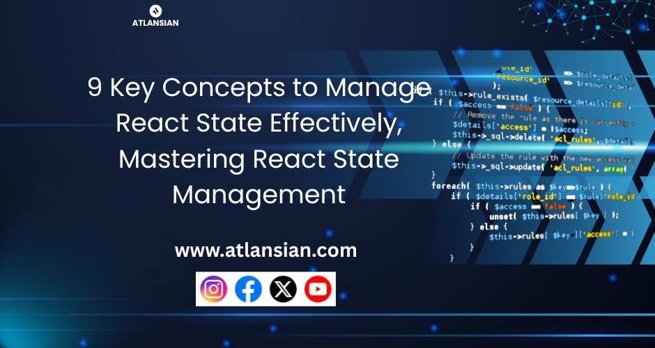 9 Key Concepts to Manage React State Effectively, Mastering React State Management