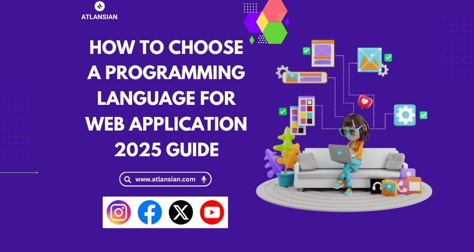 How to Choose a Programming Language for Web Application 2025 Guide