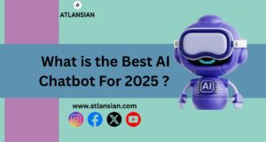 What is the best AI chatbot for 2025 ?, A Comprehensive Guide to the Top Virtual Assistants