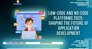 Low-Code and No-Code Platforms 2025: Shaping the Future of Application Development