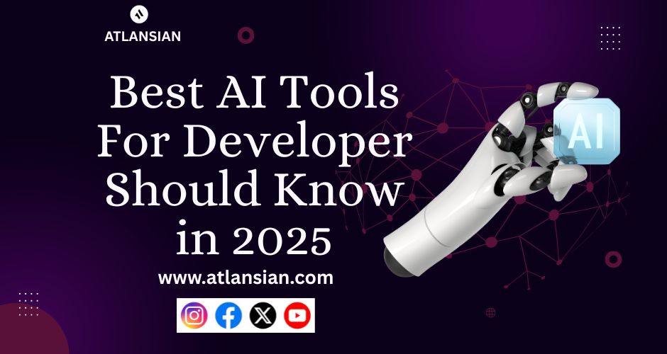 Best AI Tools For Developer Should Know in 2025